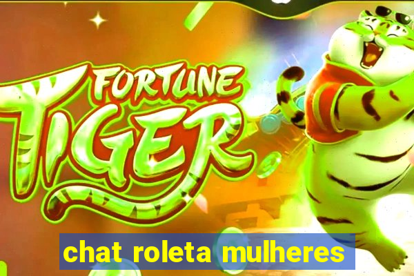 chat roleta mulheres